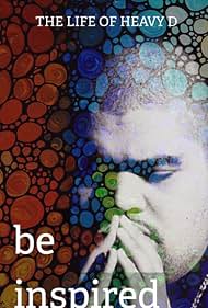Be Inspired: The Life of Heavy D (2012)