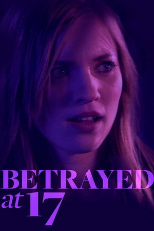Betrayed at 17 (2011)
