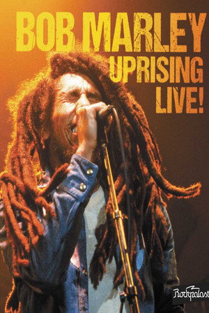Bob Marley: Uprising Live! (1981)