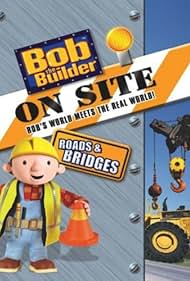Bob the Builder: On Site - Roads & Bridges (2008)
