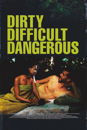 Dirty, Difficult, Dangerous (2022)