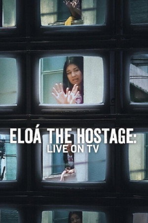 Eloá the Hostage: Live on TV (2025)
