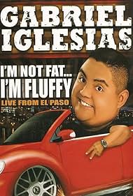 Gabriel Iglesias: I'm Not Fat... I'm Fluffy (2009)