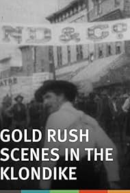 Gold Rush Scenes in the Klondike (1899)
