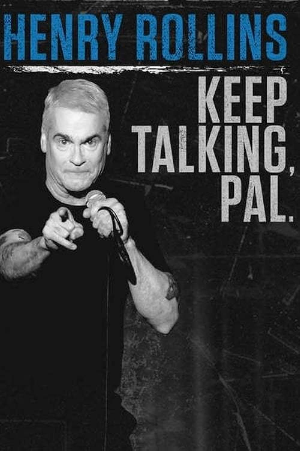 Henry Rollins: Keep Talking, Pal (2018)