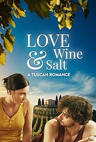 Love Wine & Salt: A Tuscan Romance (2024)