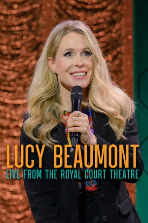 Lucy Beaumont: Live From The Royal Court Theatre (2024)