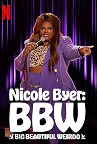 Nicole Byer: BBW (Big Beautiful Weirdo) 2021