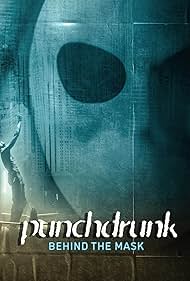 Punchdrunk: Behind the Mask (2023)