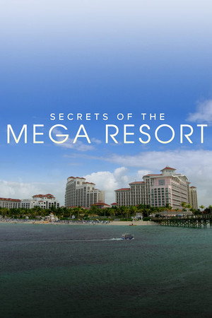 Secrets of the Mega Resort (2019)