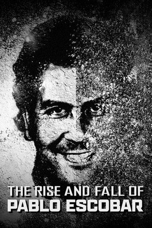 The Rise and Fall of Pablo Escobar (2018)