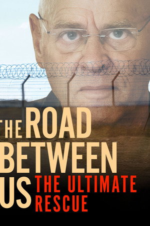 The Road Between Us: The Ultimate Rescue (2025)
