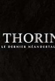 Thorin, le dernier NÃ©andertalien (2024)