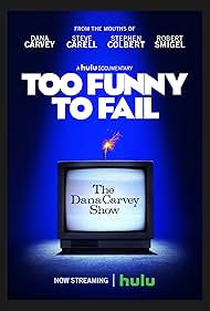 Too Funny to Fail: The Life & Death of The Dana Carvey Show (2017)