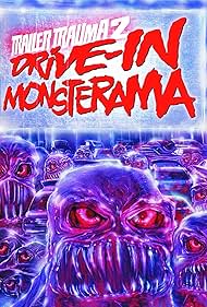 Trailer Trauma 2: Drive-In Monsterama (2016)