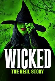 Wicked: The Real Story (2024)